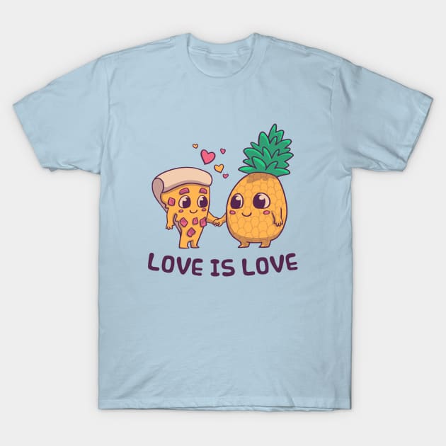 Love is Love Pineapple Pizza // Pride, LGBTQ, Gay, Trans, Bisexual, Asexual T-Shirt by Geekydog